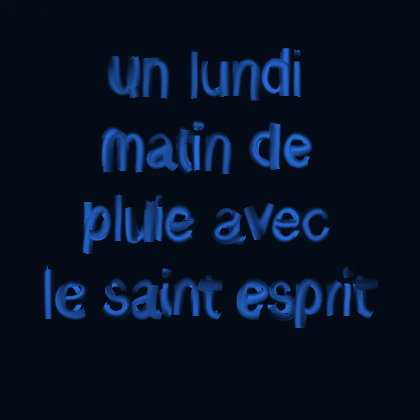 Un lundi matin de pluie avec le saint esprit